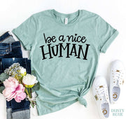 Be A Nice Human T-shirt - Spread Kindness in Style