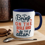 Bring on the aisle and the altar 78 - bride - Mug / Coffee Cup - Lacatang Shop